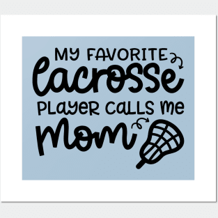 My Favorite Lacrosse Player Calls Me Mom Sports Cute Funny Posters and Art